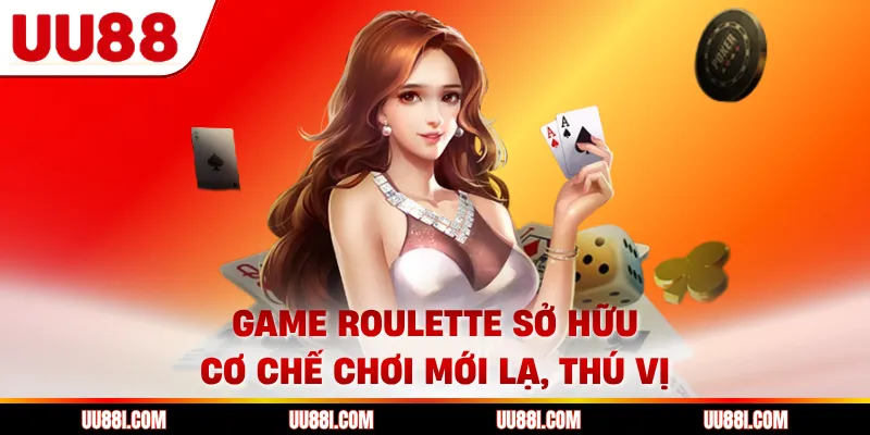 Game Roulette sở hữu cơ chế chơi mới lạ, thú vị